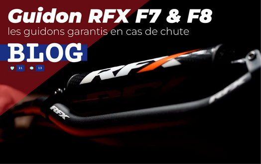 Guidons RFX F7 & F8 : le bon guidon, au bon prix… avec une vraie garantie en cas de chute